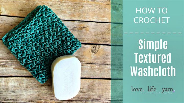 Crochet Textured Washcloth - Step-By-Step Instructions