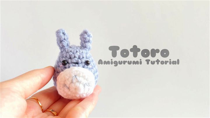 Crochet Totoro Amigurumi Step By Step Instructions