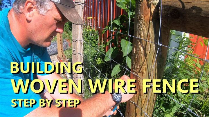 How to Build a Woven Wire Fence Step by Step Instructions