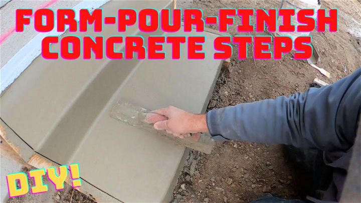 How to Form Pour and Finish Concrete Steps