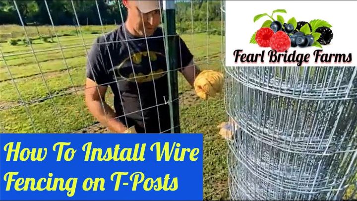 Install Your Own Welded Wire Fencing on T Posts