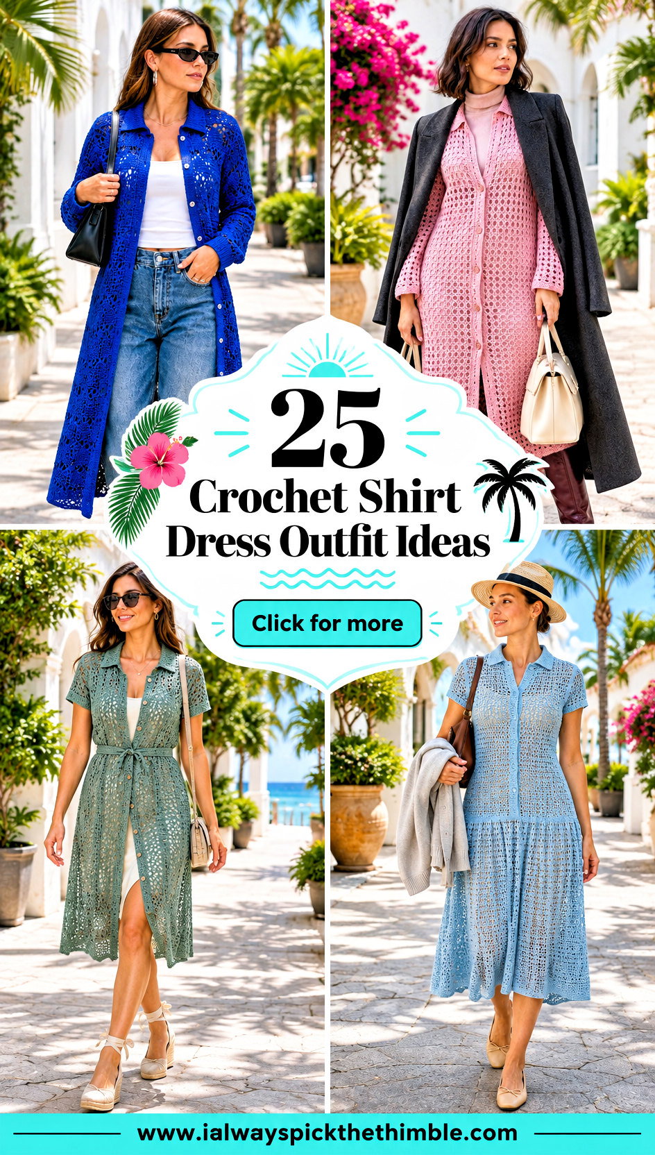 25 Crochet Shirt Dress Outfit Ideas for Resort Days - 25 Crochet Shirt Dress Outfit Ideas for Resort Days